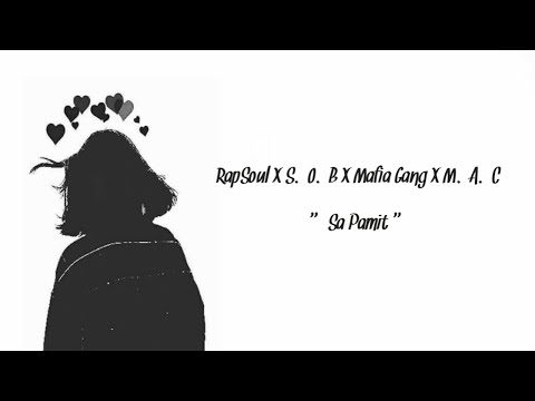 RAPSOUL X S.O.B X MAFIA GANG X M.A.C - SA PAMIT [LIRIK VIDEO]