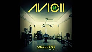 Avicii - Silhouettes (Original Mix) 1HOUR