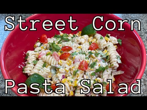 The Perfect Summer Party Side Dish | Street Corn Pasta Salad