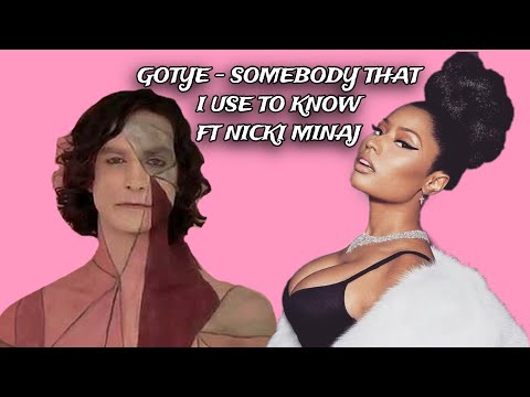 gotye - somebody that I use to know ft nicki Minaj remix full version