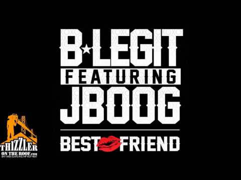 B-Legit ft. J Boog - Best Friend [Thizzler.com]