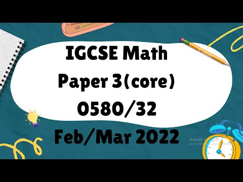 IGCSE Mathematics Paper 3 (core) 0580/32 Feb/Mar 2022