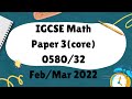 IGCSE Mathematics Paper 3 Core 0580 32 Feb Mar 2022