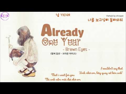 [Vietsub + Engsub + Hangul] Brown Eyes (브라운 아이즈) - Already One Year (벌써 일년)