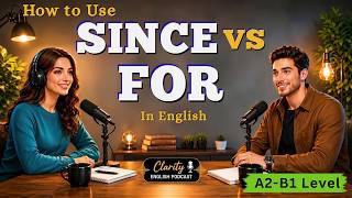 How Native Speakers REALLY Use SINCE vs FOR in English | Clarity English Podcast