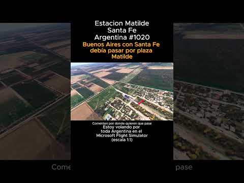 Estacion Matilde, Santa Fe desde el Microsoft Flight Simulator #estacionmatilde #santafe #msfs
