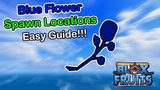 Blue Flower Spawn Locations Blox Fruits 2023 (Beginner