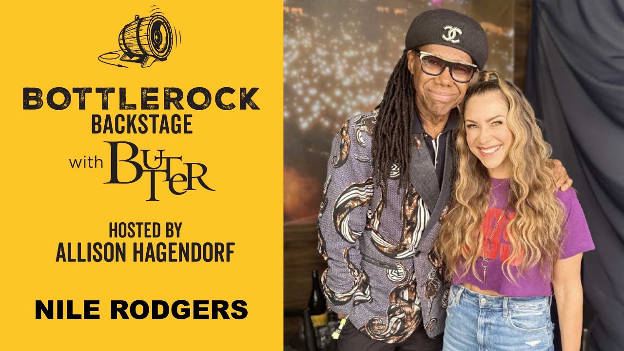 Nile Rodgers | BottleRock Backstage with Butter