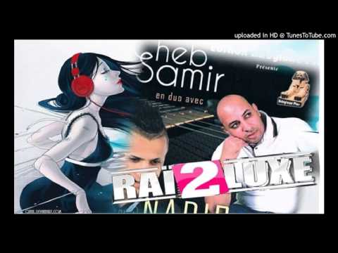 CHeB SaMiR   CHiRa MaLHa RaHa LaSKa   Edition 2014   2015   Rai   2014   Algerie 2014   Rai 2 Luxe