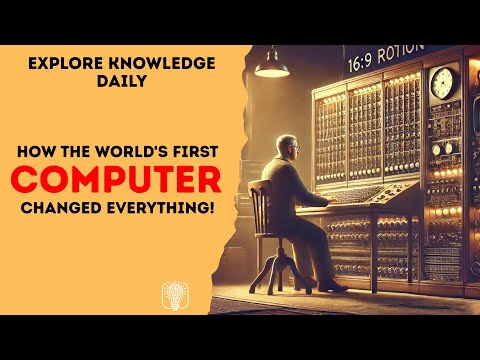 How the World's First Computer Changed Everything!