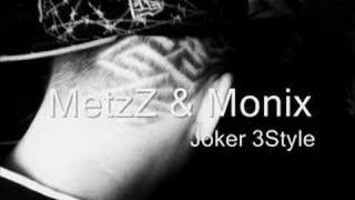 MetzZ & Monix Joker 3style