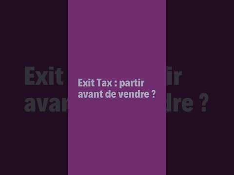 Exit tax : faut-il vendre sa société avant ou après son départ de France ?