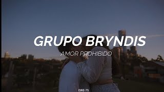 AMOR PROHIBIDO -GRUPO BRYNDIS-(LETRA)