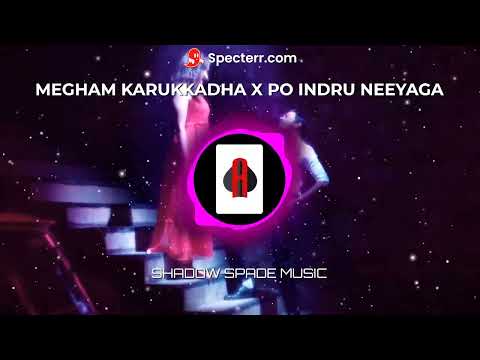 Megham Karukkadha X Po Indru Neeyaga | Anirudh Ravichander | Dhanush | Shadow Spade Music