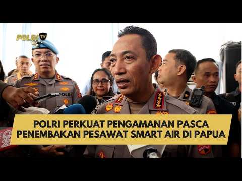POLRI PERKUAT PENGAMANAN PASCA PENEMBAKAN PESAWAT SMART AIR DI PAPUA