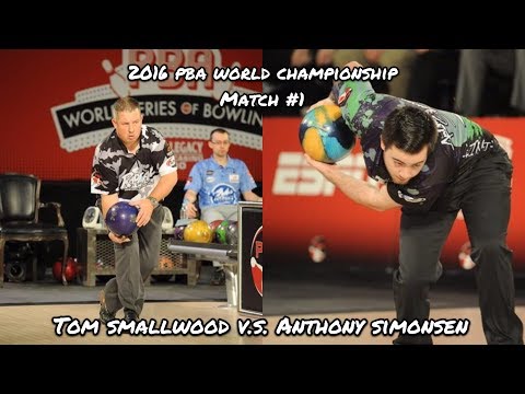 2016 PBA World Championship Match #1 - Tom Smallwood V.S. Anthony Simonsen