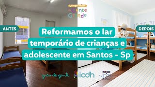 CONFIRA O ANTES E DEPOIS DA CASA DE ACOLHIMENTO EM SANTOS QUE REFORMAMOS! ♥