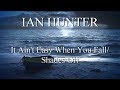 IAN HUNTER: It Ain't Easy When You Fall / Shades Off (A Fan's Music Video)