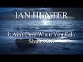 IAN HUNTER: It Ain't Easy When You Fall / Shades Off (A Fan's Music Video)