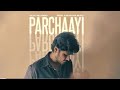 Parchaayi - Official Lyrical Video | Razik Mujawar Prod By Karasama Beats
