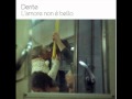 Dente - Quel Mazzolino 