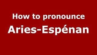How to pronounce Aries-Espénan