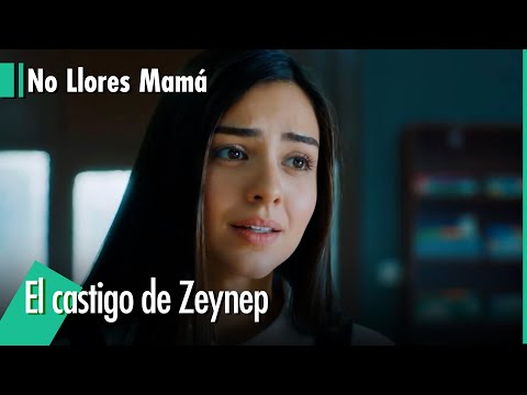 Zeynep es expulsada de la escuela - No Llores Mamá