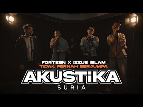 Forteen x Izzue Islam - Tidak Pernah Berjumpa (LIVE) #AkustikaSuria