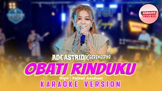 Download lagu OBATI RINDUKU - ADE ASTRID X GERENGSENG TEAM [KARAOKE VERSION - NO VOCAL] mp3