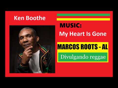 DIVULGANDO: Ken Boothe - My Heart Is Gone / MARCOS ROOTS - AL