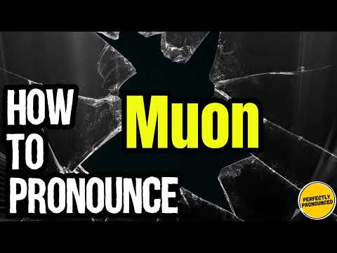 How To Pronounce Muon? (CORRECTLY) Meaning & Pronunciation