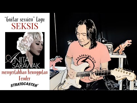 “Guitar Session” lagu SEKSIS: Anita Sarawak menyerlahkan keunggulan @fender Stratocaster