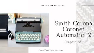 Smith Corona Coronet Auto 12 | Typewriter Tutorial