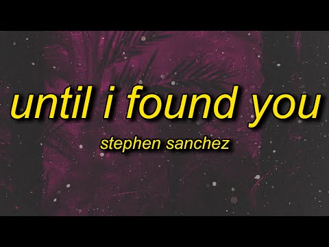 Stephen Sanchez - Until I Found You (Lyrics) | i will never fall in love again until i found her