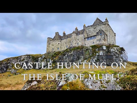 Castle Hunting On A Scottish Island - The Incredible Castles Of Mull!
