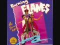 Burning Flames...Music(Oh Yeah)...As you were (Soca)