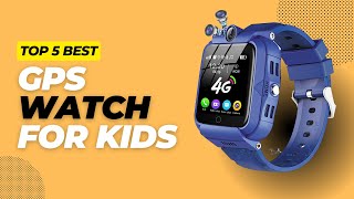 Best Gps Watch for Kids in 2023 - Top 5 Review