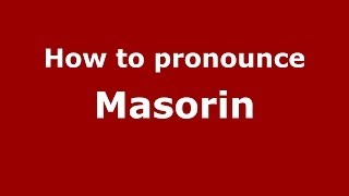 How to pronounce Masorin