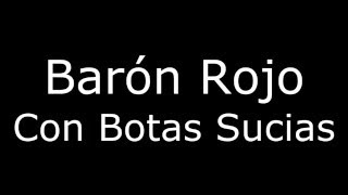 Barón Rojo - Con Botas Sucias - Letra
