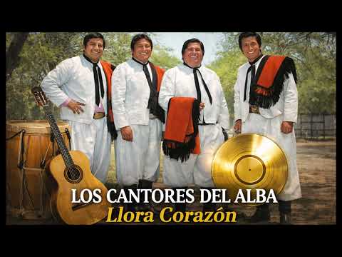 🔥 Los Cantores del Alba – Llora Corazón (La Mejor Formación)