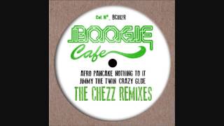 Afro Pancake - Nothing To It (Chezz Remix) - Boogie Cafe