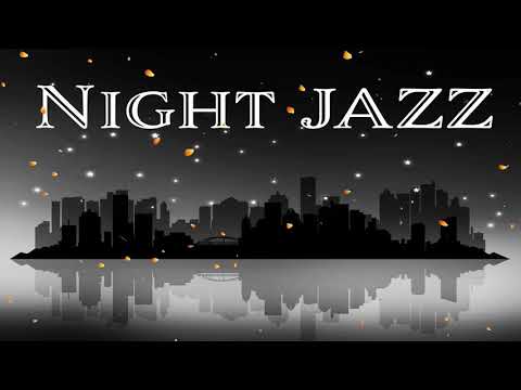 Night City Smooth JAZZ -  Relaxing Background Chill Music   SAX & Piano Jazz for Sleep