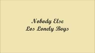 Nobody Else (Nadie Más) - Los Lonely Boys (Lyrics - Letra)