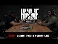 #10 - GETTIN' PAID AND GETTIN' LAID | HWMF Podcast