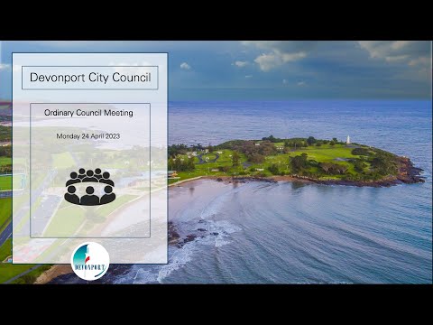 Devonport City Council - Ordinary Council Meeting, Monday 24 April 2023