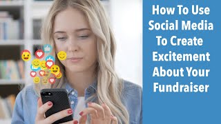 How To Use Social Media To Create Excitement About Fundraiser