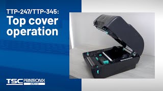 TSC TTP-247/345: Top cover operation TSC TTP-247/345: Top cover operation