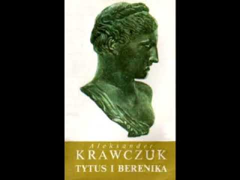 Aleksander Krawczuk - Tytus i Berenika [audiobook cały]