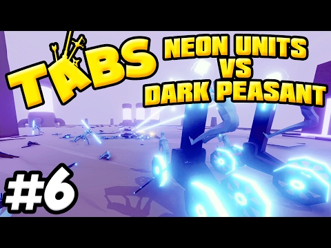 T.A.B.S. Totally Accurate Battle Simulator - NEON UNITS VS DARK PEASANT (TABS Closed Alpha Gameplay)