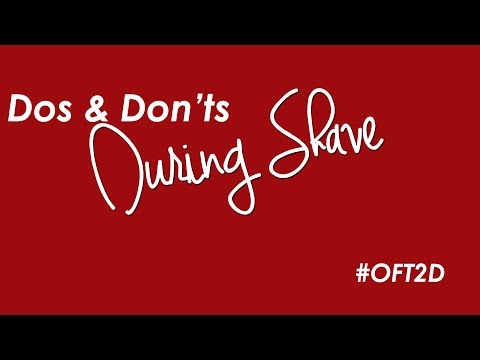 Dos & Don'ts During Shave हात और पैर कैसे शेव करे? #OFT2D Video